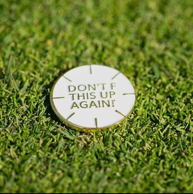 Don't F Up Ball Marker